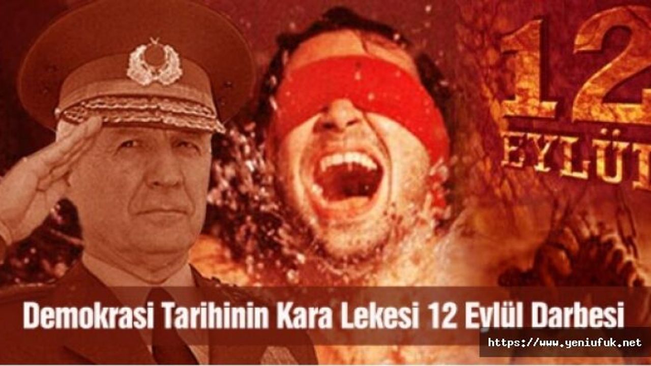 Tarihe kazınan kara leke: 12 Eylül